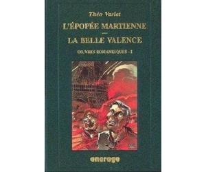 Oeuvres Romanesques - N° 1 - L'épopée Martienne - La Belle Valence