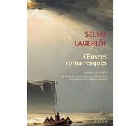 Oeuvres romanesques Selma Lagerlöf (Auteur), Marc de Gouvenain (Traduction), André Bellesort (Traduction), Lena Grumbach (Traduction), Michel Praneuf (Traduction)