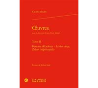 Oeuvres Romans décadents - Le Roi vierge, Zo'har, Méphistophéla - Catulle Mendes - Classiques Garnier - relié - Roman