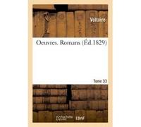 Oeuvres. Romans. Tome 33 Voltaire (Auteur)