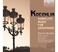 Koechlin: Complete Music for Saxophone