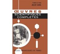 Oeuvres scientifiques complètes Frédéric Joliot-Curie (Auteur), Irène Joliot-Curie (Auteur)