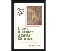 Oeuvres spirituelles de saint Alphonse de Liguori: L'Art d'aimer Jésus-Christ