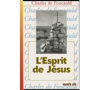 Oeuvres Spirituelles Du Père Charles De Foucauld - Tome 8 - L'esprit De Jésus - Méditations Et Explications De L'evangile (1896-1915)