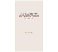 Oeuvres Spirituelles - Qu'est Ce Que L'homme ? - Tome 2