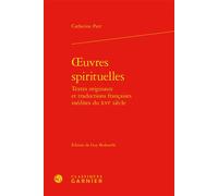 Oeuvres spirituelles Catherine Parr (Auteur), Jean-Charles Monferran (Direction)