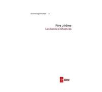 Oeuvres Spirituelles - Tome 1, Les Bonnes Influences