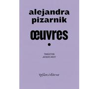 Oeuvres: Suivi de My Alejandra Pizarnik