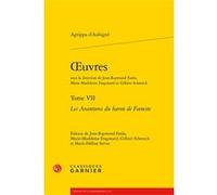 Oeuvres Théodore Agrippa d' Aubigné (Auteur), Jean-Charles Monferran (Collection dirigée par), Jean-Raymond Fanlo (Collection dirigée par), Jean-Raymond Fanlo (Editeur du volume), Marie-Madeleine Frag
