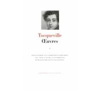 Tocqueville : Oeuvres, Tome 1