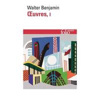 Walter Benjamin – Œuvres – Tome 1 – Gallimard