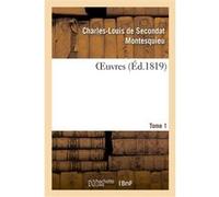 OEuvres. Tome 1 Charles-Louis de Secondat Montesquieu (Auteur)