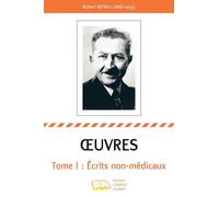 Oeuvres - Tome 1, Ecrits Non-Médicaux