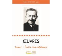Oeuvres Tome 1 : Écrits non-médicaux - Robert Rendu - Campus Ouvert - broché - Essai
