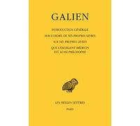 Œuvres. Tome I : Introduction générale sur l'ordre de ses propres livres - Sur ses propres livres - Que l'excellent médecin est aussi philosophe