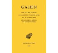 Oeuvres - Tome 1, Introduction Générale - Sur L'ordre De Ses Propres Livres - Sur Ses Propres Livres - Que L'excellent Médecin Est Aussi Philosophe