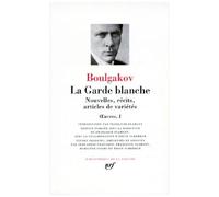 Boulgakov – La Garde blanche – Nouvelles, récits, articles de variétés