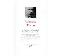 Oeuvres, tome 1 : La Naissance de la tragédie - Considérations inactuelles
