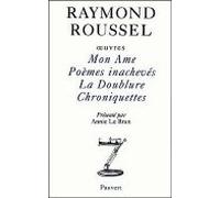 Oeuvres - Tome 1, Mon Âme - Poèmes Inachevés - La Doublure - Chroniquettes