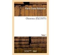 Oeuvres Tome 1 - Pierre-Simon Ballanche - Hachette Bnf - broché - Livre