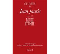 Oeuvres tome 10 Laïcité et unité - Jean Jaurès - Fayard - broché - Etude