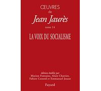 Oeuvres - Tome 14, La Voix Du Socialisme