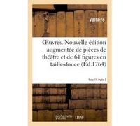 Oeuvres. Tome 17. Partie 2 Voltaire (Auteur)