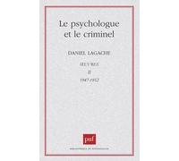 Oeuvres - Tome 2 (1947-1952), Le Psychologue Et Le Criminel