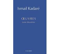 Oeuvres Ismaïl Kadaré (Auteur)