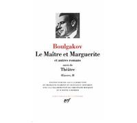 Oeuvres - Tome 2 - La Maître Et Marguerite Et Autres Romans - Suivis Du Théâtre