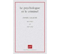 Oeuvres, tome 2 : Le Psychologue et le Criminel