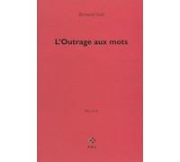 Oeuvres - Tome 2, L'outrage Aux Mots