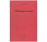 Oeuvres - Tome 2, L'outrage Aux Mots