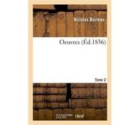 Oeuvres. Tome 2 Nicolas Boileau (Auteur)