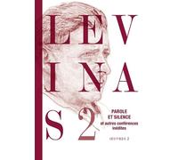 Oeuvres - Tome 2, Parole Et Silence Et Autres Conférences Inédites