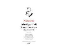 Œuvres: Ainsi parlait Zarathoustra et autres récits (3) – Gallimard