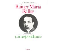 Oeuvres, tome 3 - Correspondance - Rainer Maria Rilke - Seuil - Livre