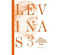 Oeuvres - Tome 3, Eros, Littérature Et Philosophie : Essais Romantiques Et Poétiques, Notes Philosophiques Sur Le Thème D'éros