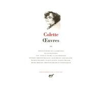 Oeuvres - Tome 3, La Femme Cachée - Aventures Quotidiennes - L'enfant Et Les Sortilèges - La Fin De Chéri - La Naissance Du Jour - La Seconde - Sido - Le Pur Et L'impur - Prisons Et Paradis...