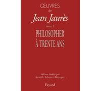 Oeuvres - Tome 3, Philosopher À Trente Ans