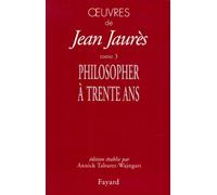 Oeuvres - Tome 3, Philosopher À Trente Ans