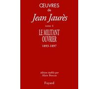 Oeuvres tome 4: Le militant ouvrier 1893-1897
