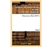Oeuvres. Tome 5 - Condorcet - Hachette Bnf - broché - Livre
