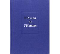 Oeuvres, tome 5. L'Avenir de l'homme
