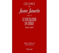 Oeuvres Tome 5: Le Socialisme en débat (1893-1897)