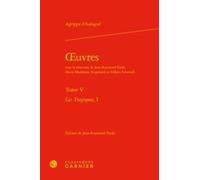 Oeuvres - Tome 5, Les Tragiques 1