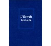 Oeuvres, tome 6 : L'Energie humaine