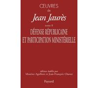 Oeuvres Tome 8: Défense Républicaine et Participation ministérielle