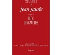 Oeuvres - Tome 9, Bloc Des Gauches (1902-1904)