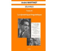 Oeuvres (Tome III) La dynamique linguistique - André Martinet - Eme Et Intercommunications - broché - Essai